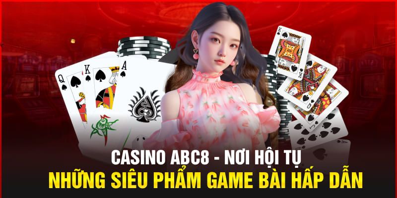 Khám Phá Casino ABC888