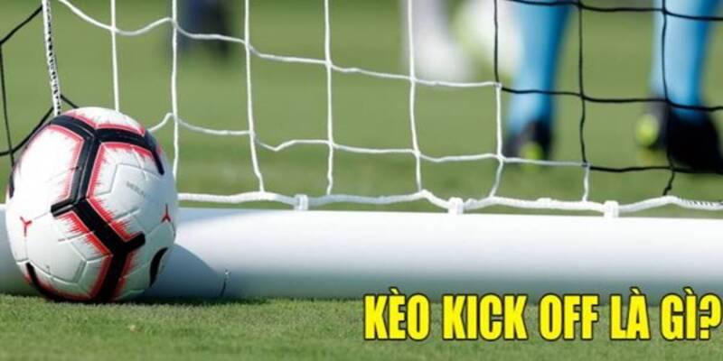 Kèo Kick Off 77Bet - Các Điều Nên Nhớ Trước Lúc Đặt Cược 2 Giới thiệu chung về kèo kick off