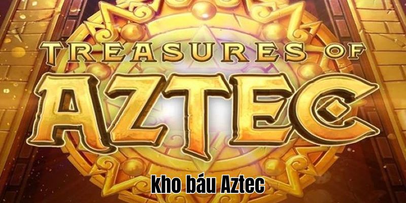 Kho Báu AZTEC: Khám Phá Bí Ẩn Thế Giới Cổ Đại Cùng 77Bet 1 kho báu AZTEC