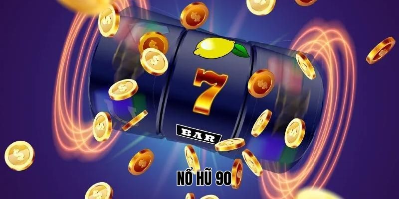 Nổ Hũ 90 Tại 77Bet Trải Nghiệm Đỉnh Cao Và Cơ Hội Trúng Lớn 1 nổ hũ 90
