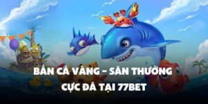 Nhiều ưu đãi giá trị khi chơi bắn cá vàng