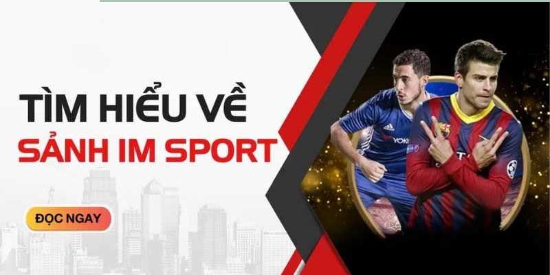 IM Sports 77Bet - Tỷ Lệ Cược Hấp Dẫn Đa Dạng Bộ Môn Thể Thao 2 Tổng quan thông tin về sảnh thể thao IM Sports 77Bet