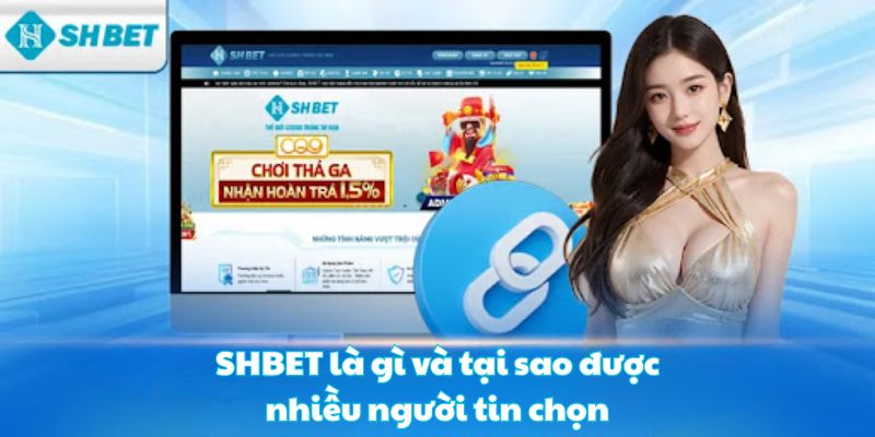 SHBET là gì và tại sao được nhiều người tin chọn SHBET là gì và tại sao được nhiều người tin chọn